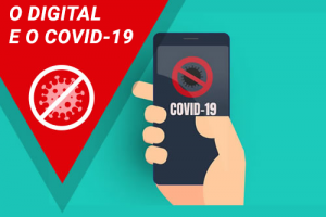 O Digital e o Covid-19